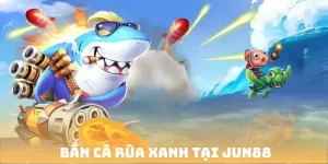 Bắn Cá Rùa Xanh